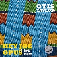 Otis Taylor Hey Joe