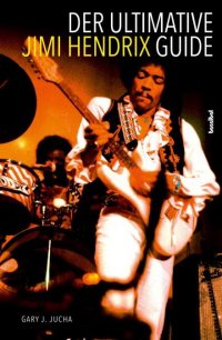 Der Ultimative Jimi Hendrix Guide