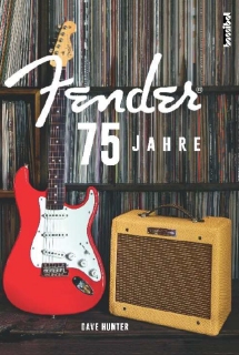 FENDER 75 JAHRE - Der Sound von Generationen -