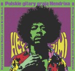 HEY JIMI - Polish guitars play Hendrix